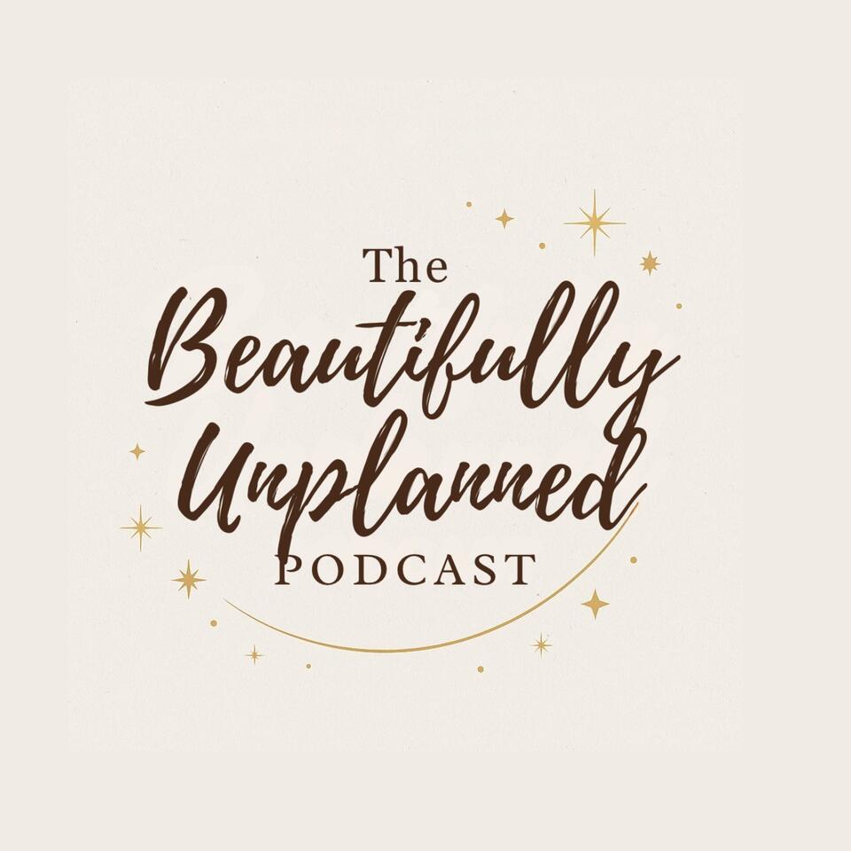 The Beautifully Unplanned Podcast
