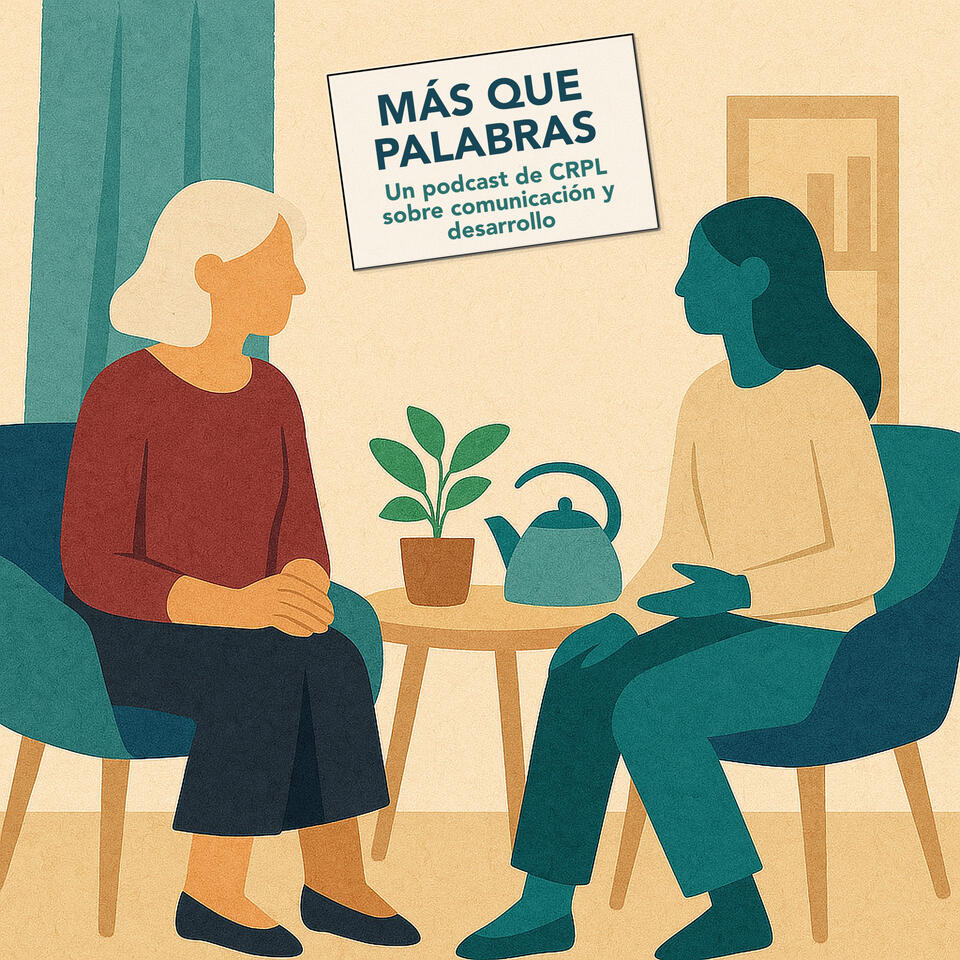 Más Que Palabras - Un podcast de CRPL sobre comunicación y desarrollo