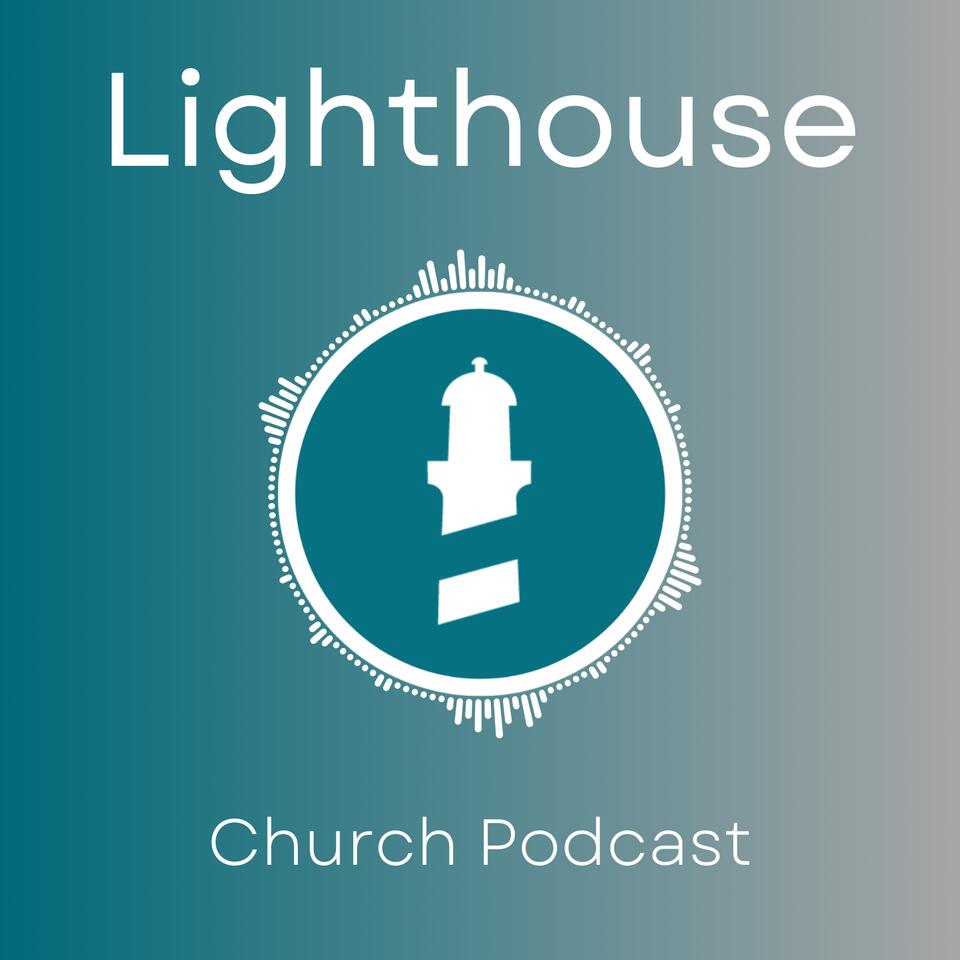 Lighthouse Church Ireland Podcast