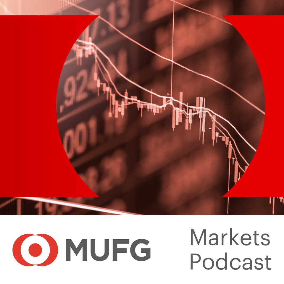 The MUFG Global Markets Podcast