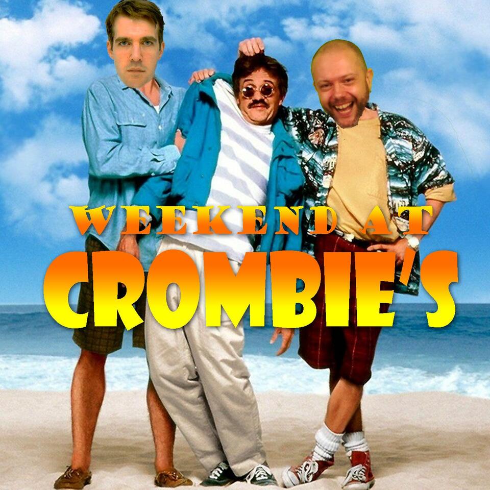 Weekend At Crombie‘s