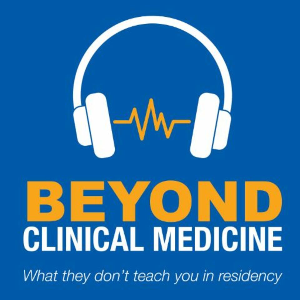 Beyond Clinical Medicine Podcast