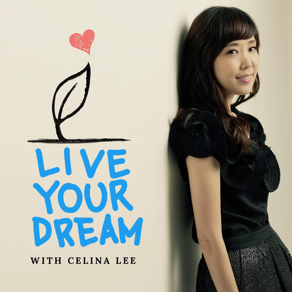 Live Your Dream with Celina Lee