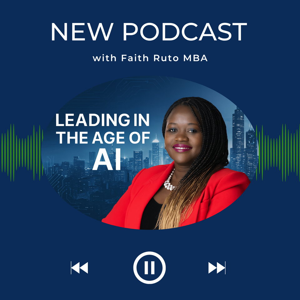 Leading in the Age of AI with Faith Ruto