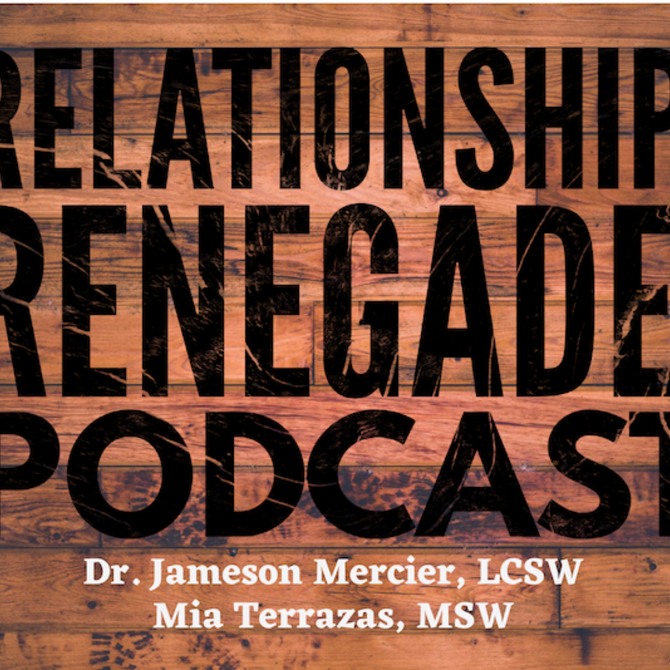 Relationship Renegade with Dr. Jameson Mercier, LCSW