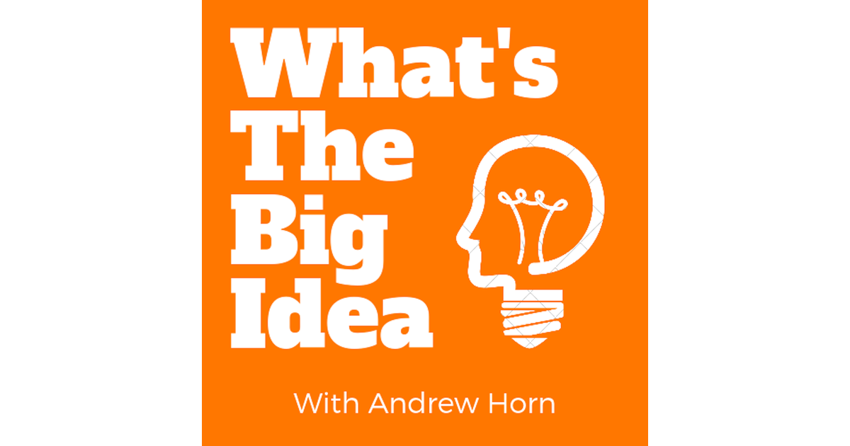 What's the Big Idea with Andrew Horn | iHeart