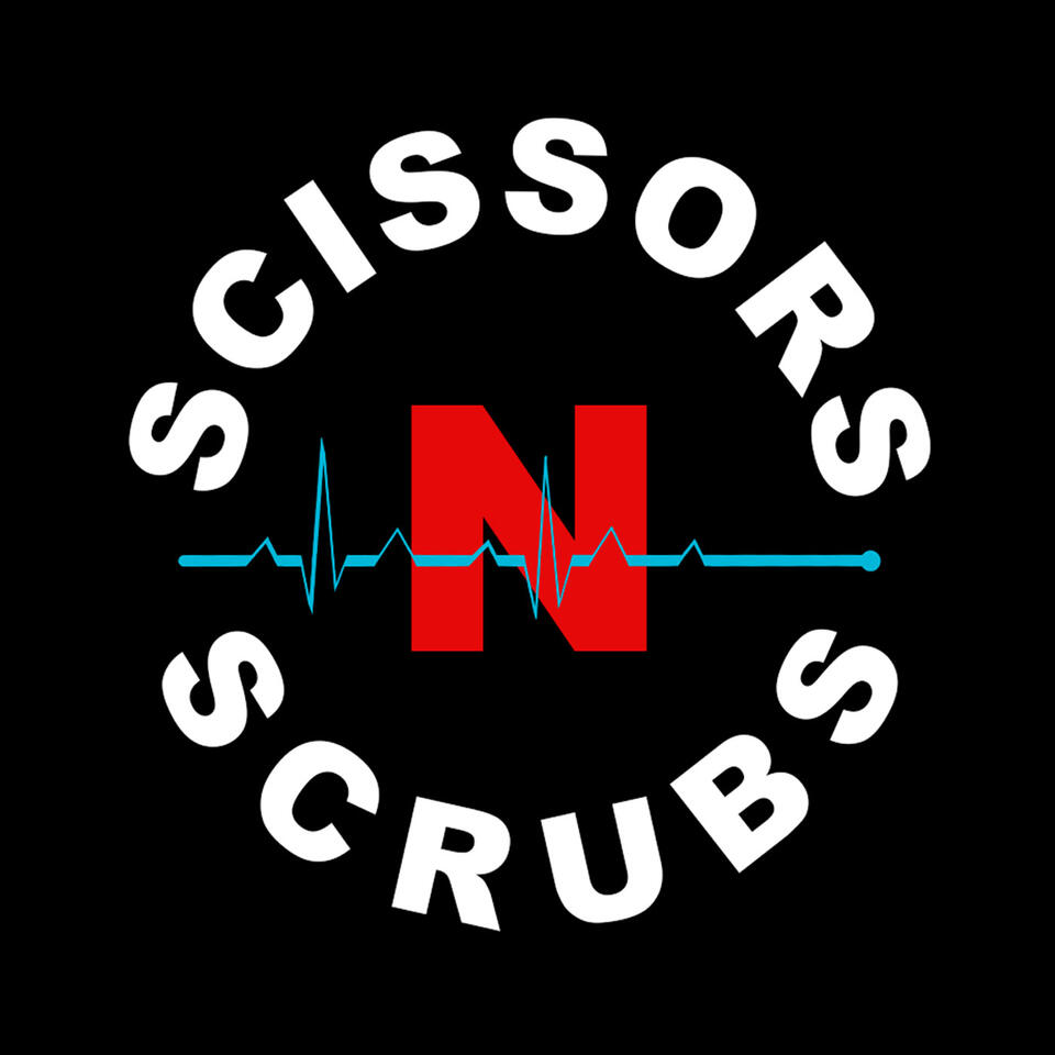 Scissors N Scrubs: The $#!t Nurses See