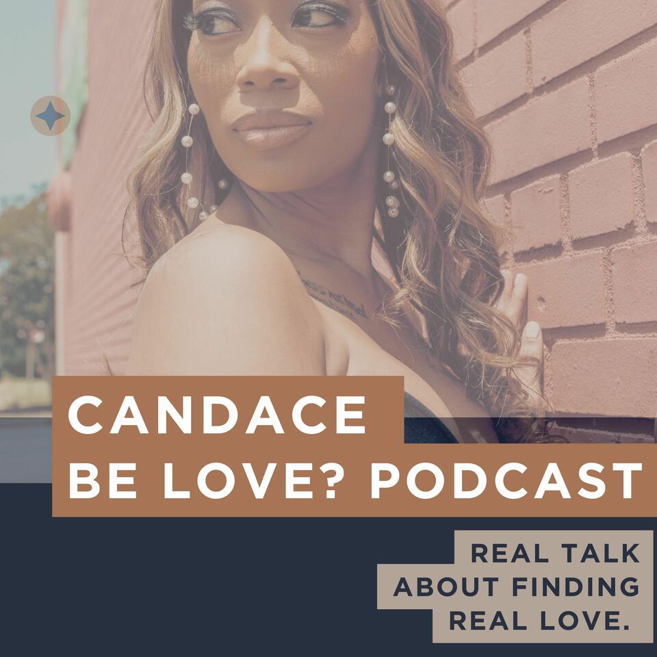 Candace Be Love? Podcast