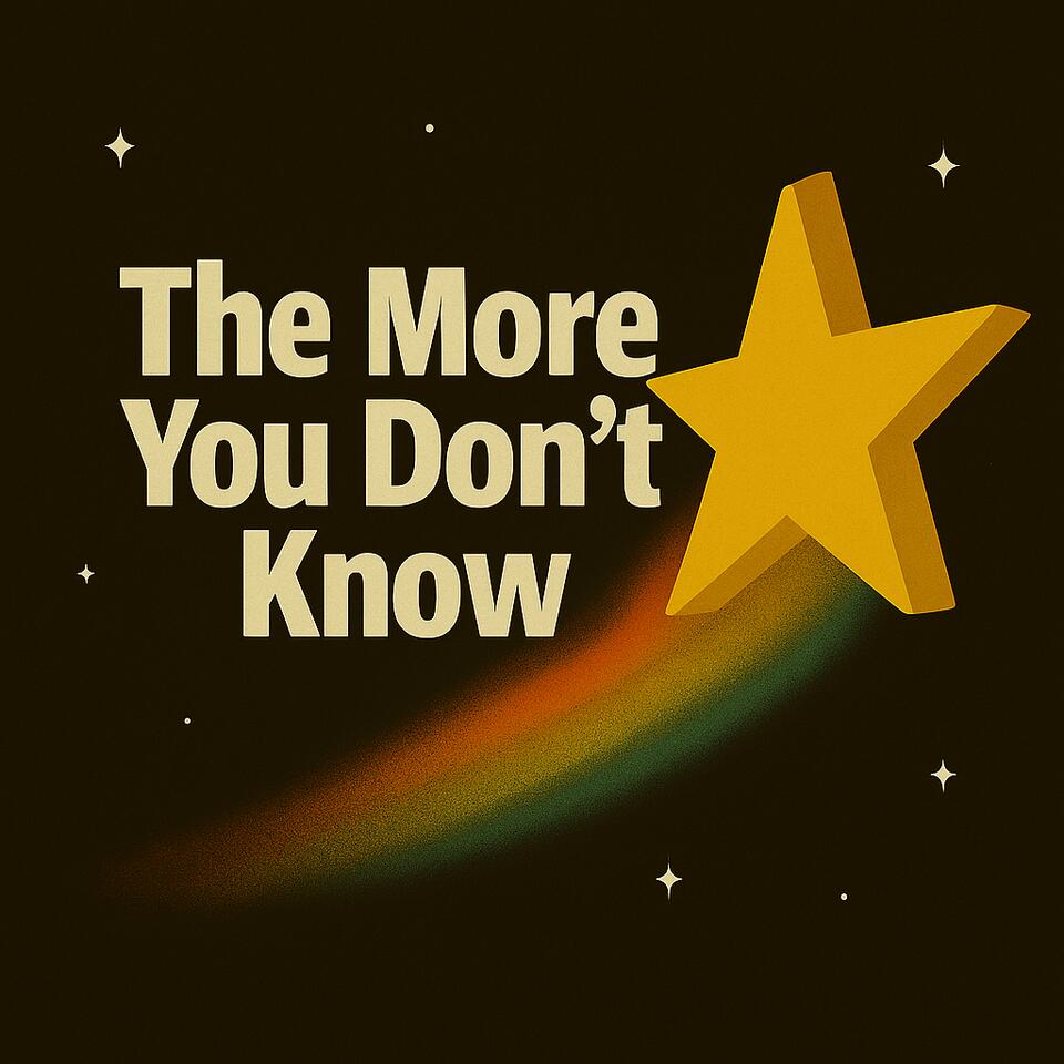 The More You Don’t Know
