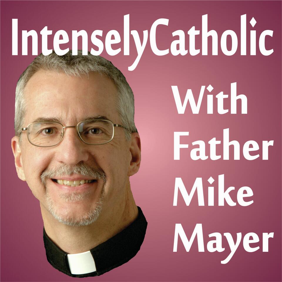 Intensely Catholic