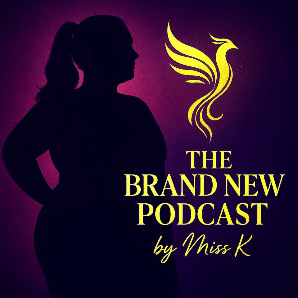 The Brand New Podcast by MissK