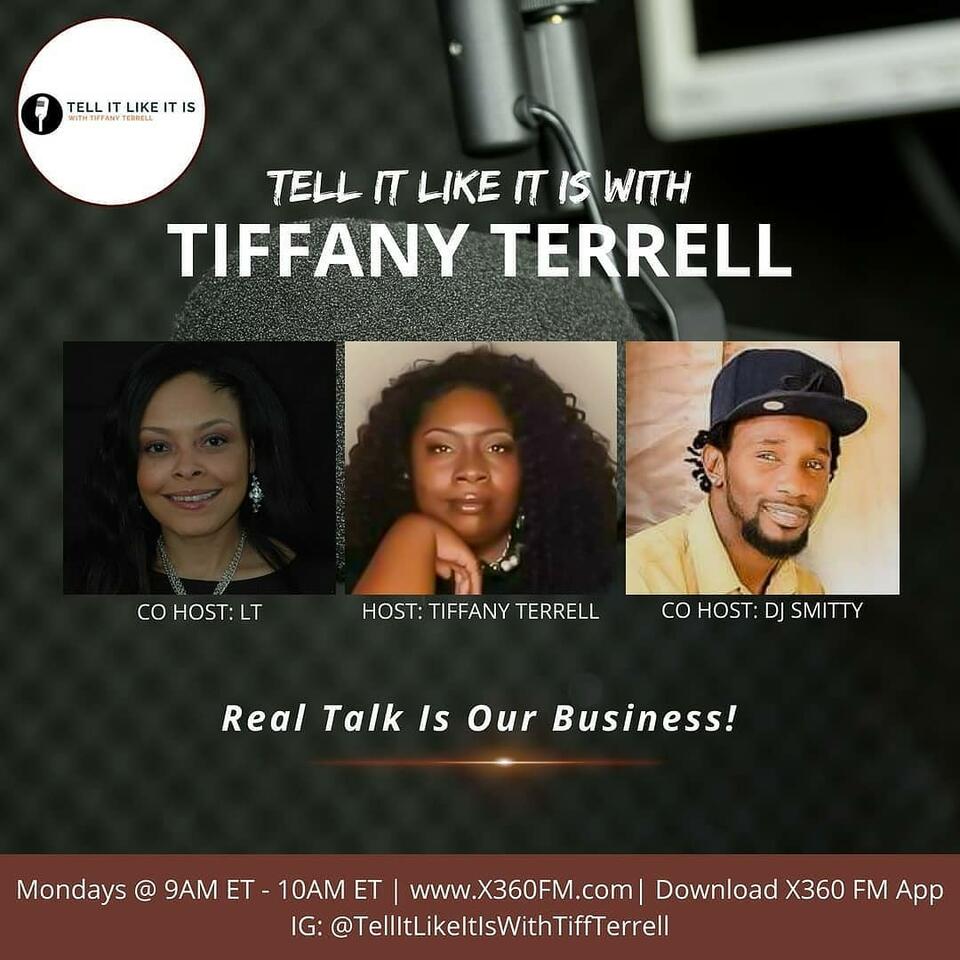 The tellitlikeitiswithtiffanyterrell's Podcast