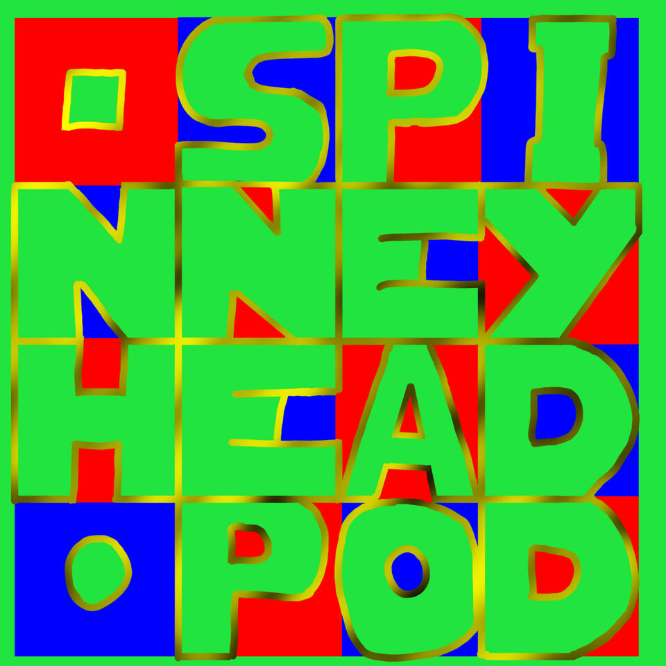 The Spinneyhead podcast