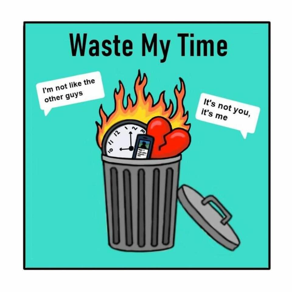 Waste My Time