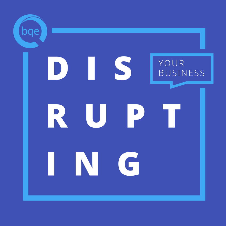 Disrupting Your Business