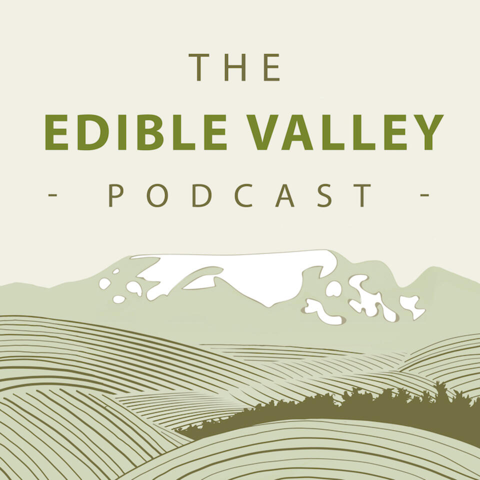 The Edible Valley Podcast