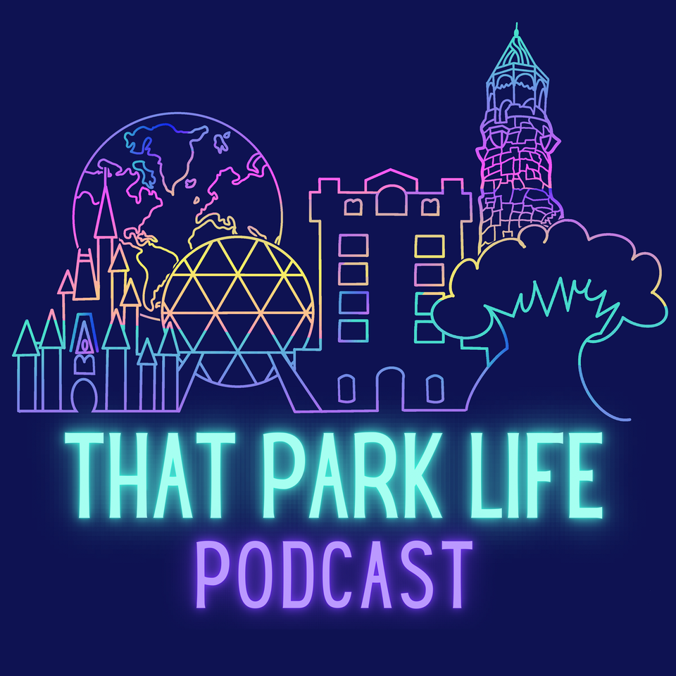 That Park Life: a Theme Park Podcast