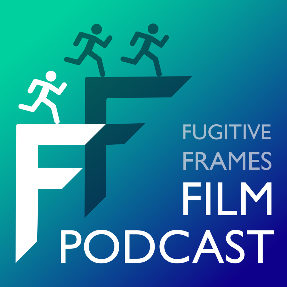 Fugitive Frames Film Podcast