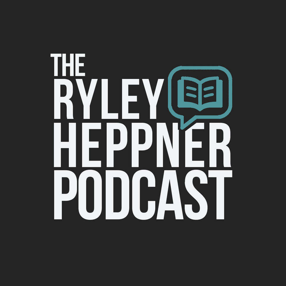 The Ryley Heppner Podcast