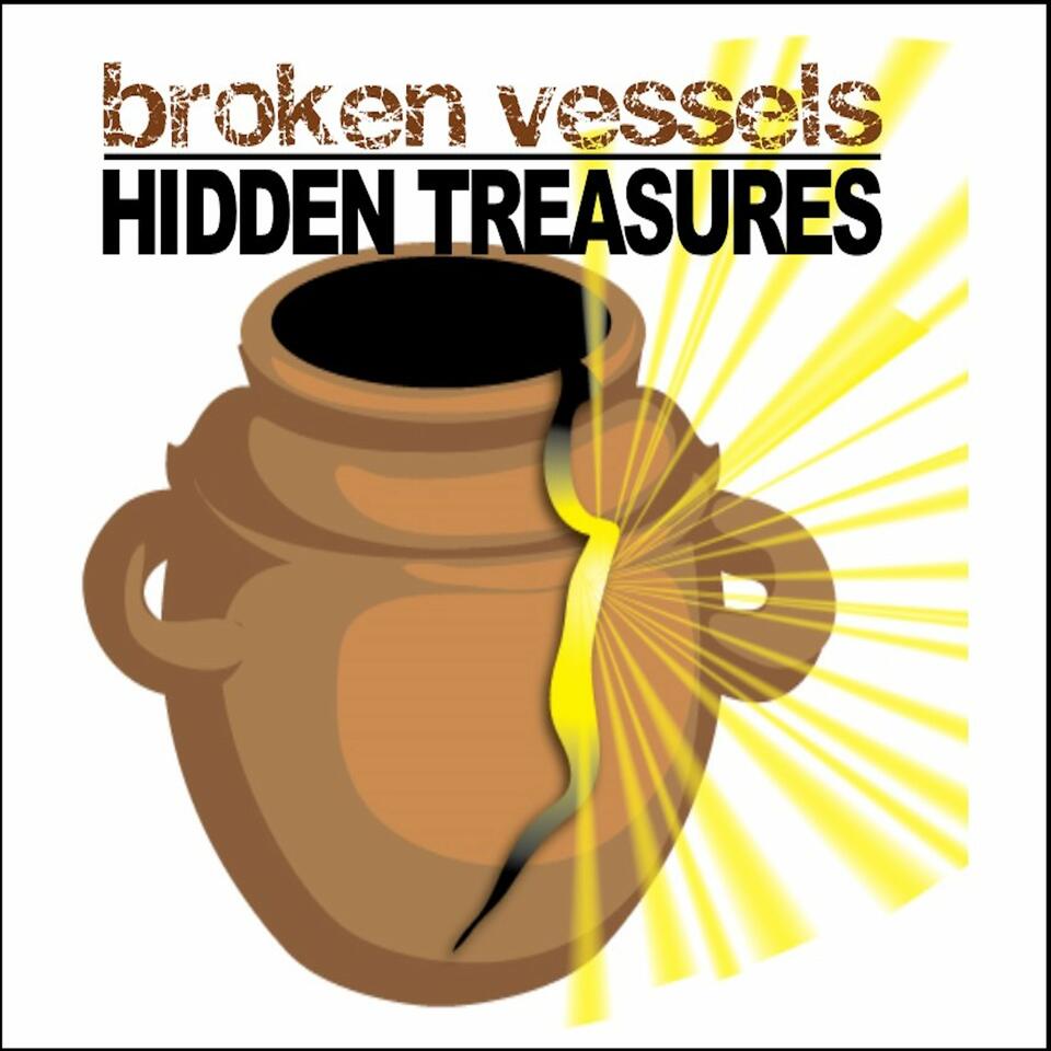 Broken Vessels Hidden Treasures