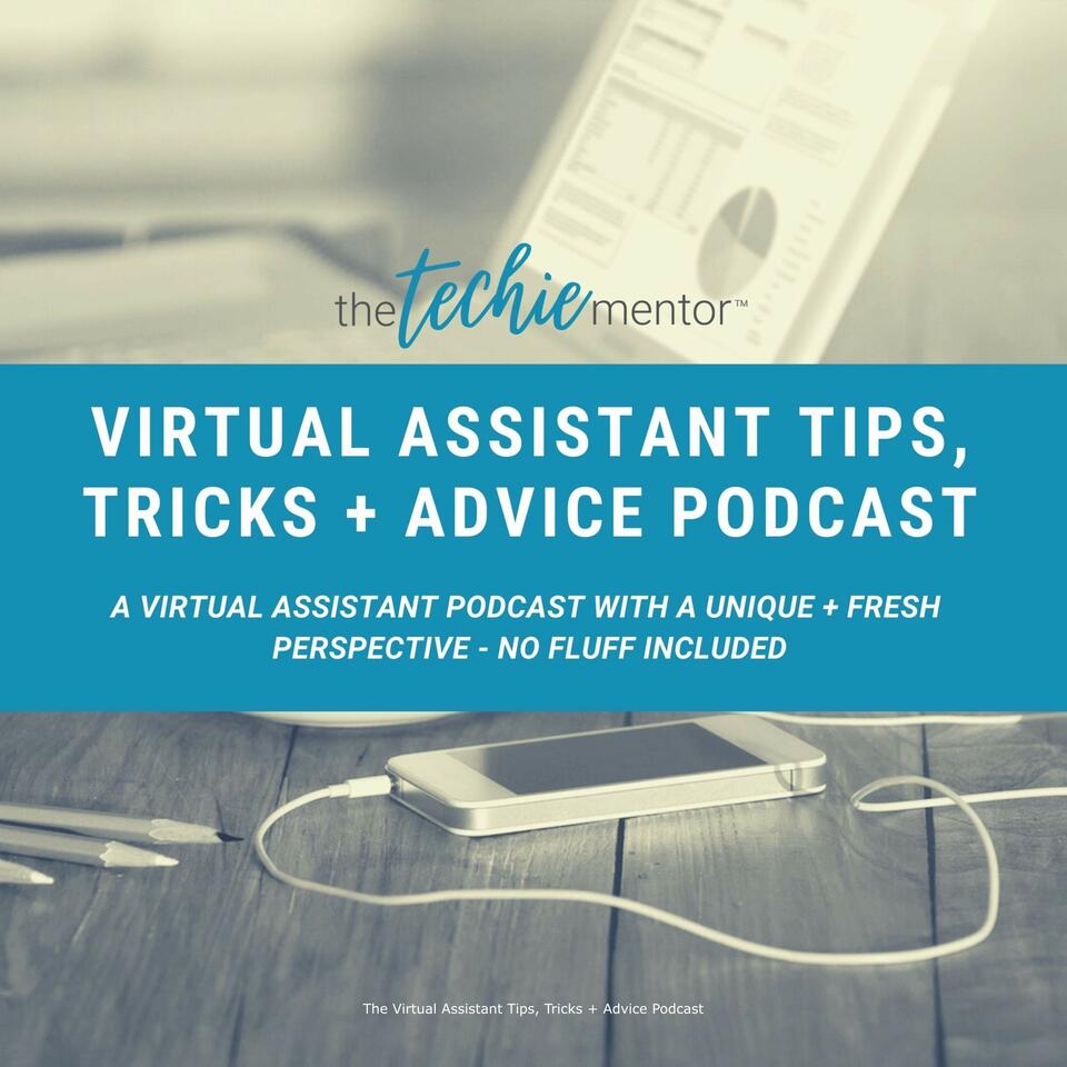 Virtual Assistant Tips, Tricks + Advice Podcast