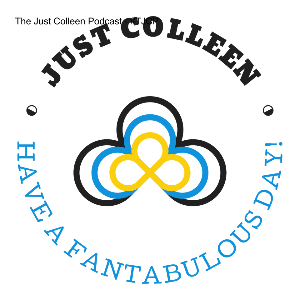 The ”Just Colleen” Podcast
