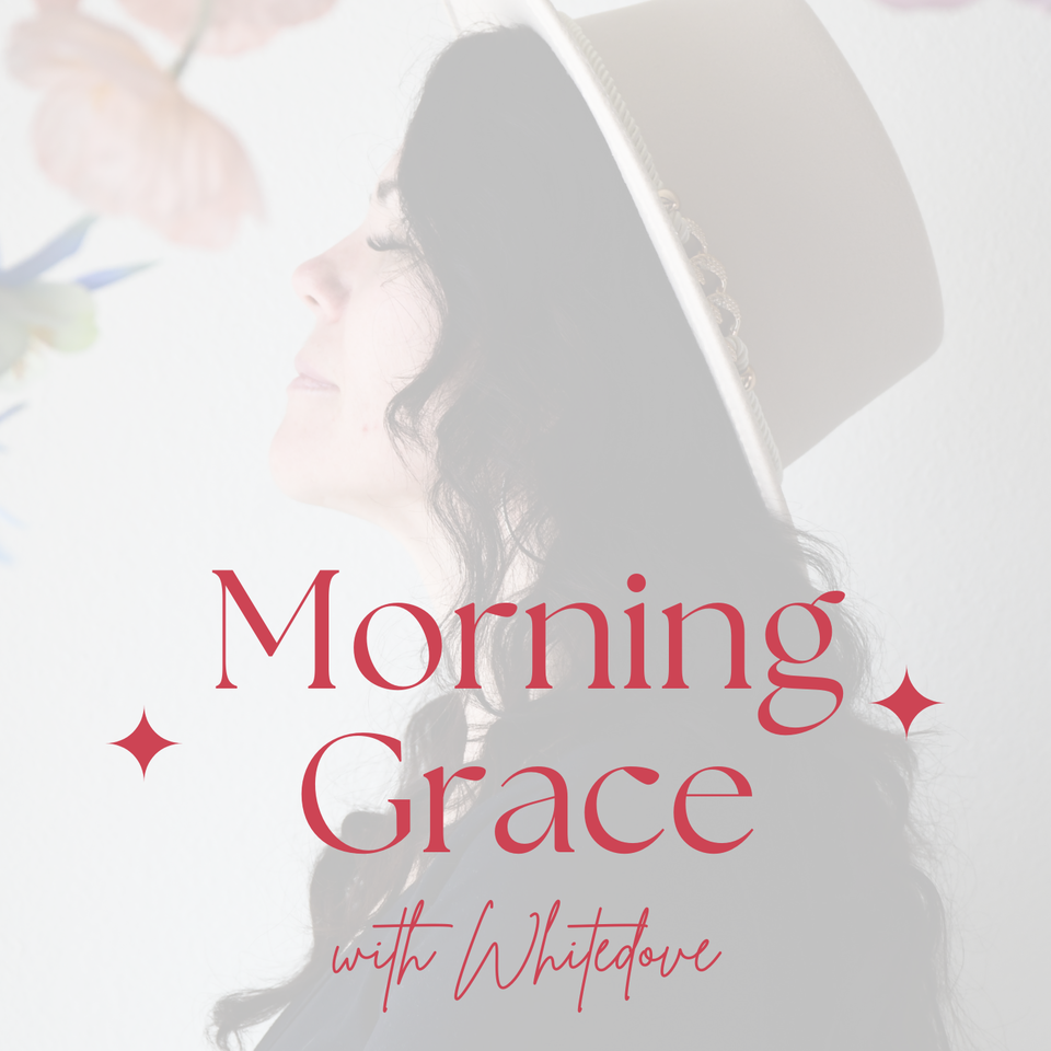 Morning Grace Daily Prayers - with Whitedove