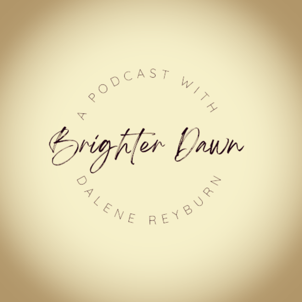 Brighter Dawn with Dalene Reyburn