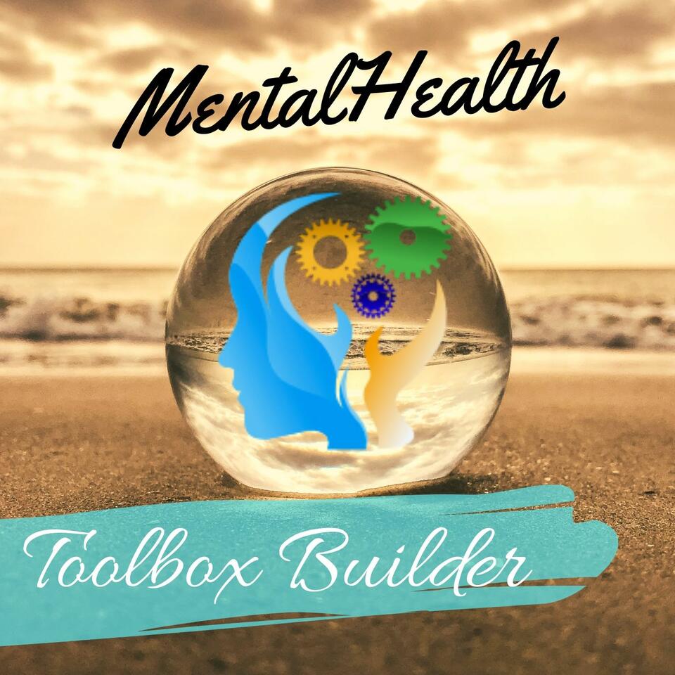 Mental Health Toolbox Builder Podcast