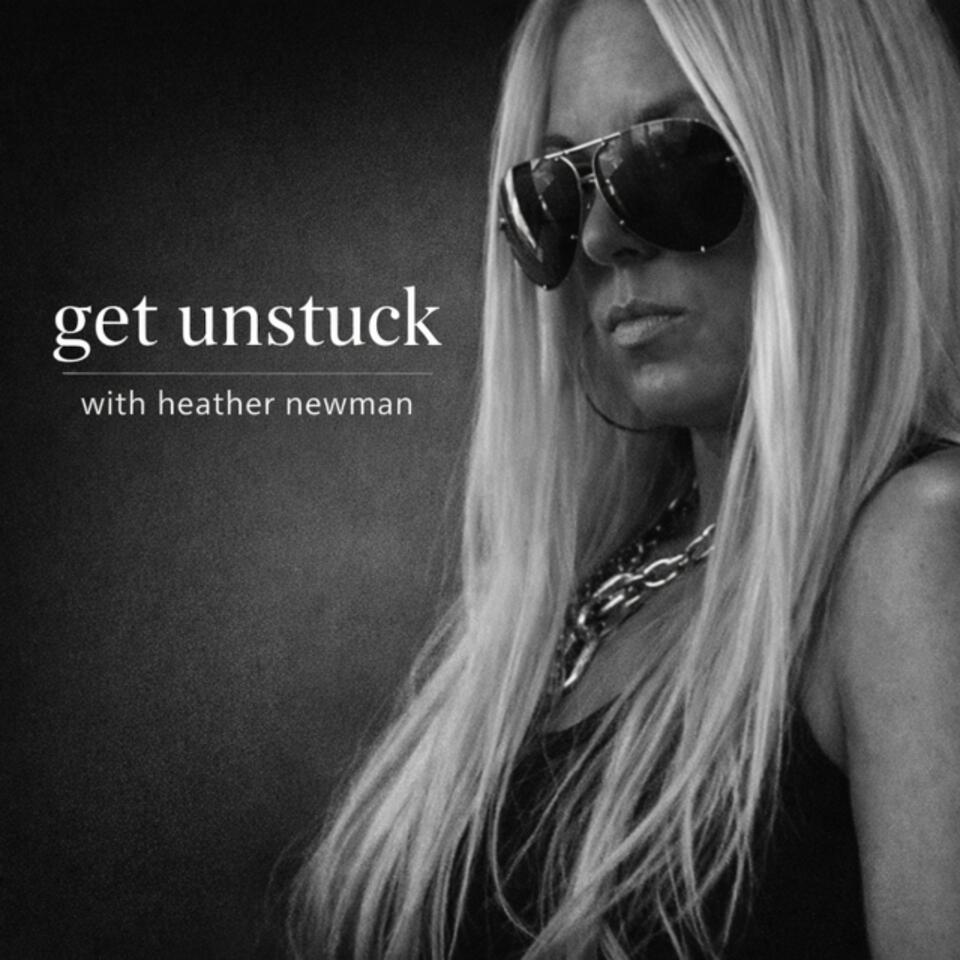 The Get Unstuck Podcast - GLITTERU x HEATHER