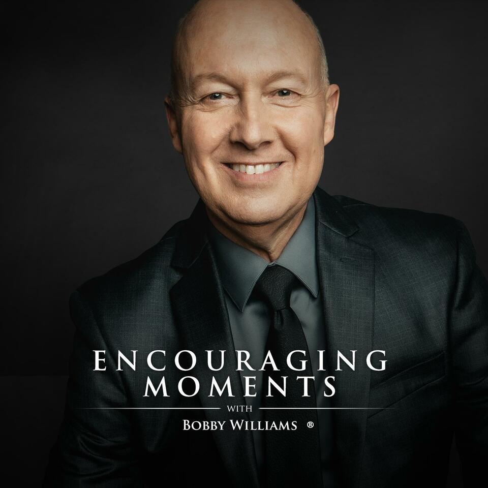 Encouraging Moments with Bobby Williams!