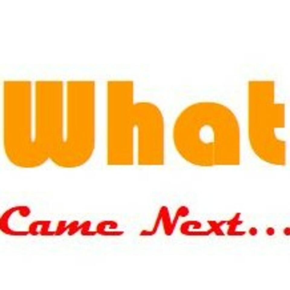 What Came Next...