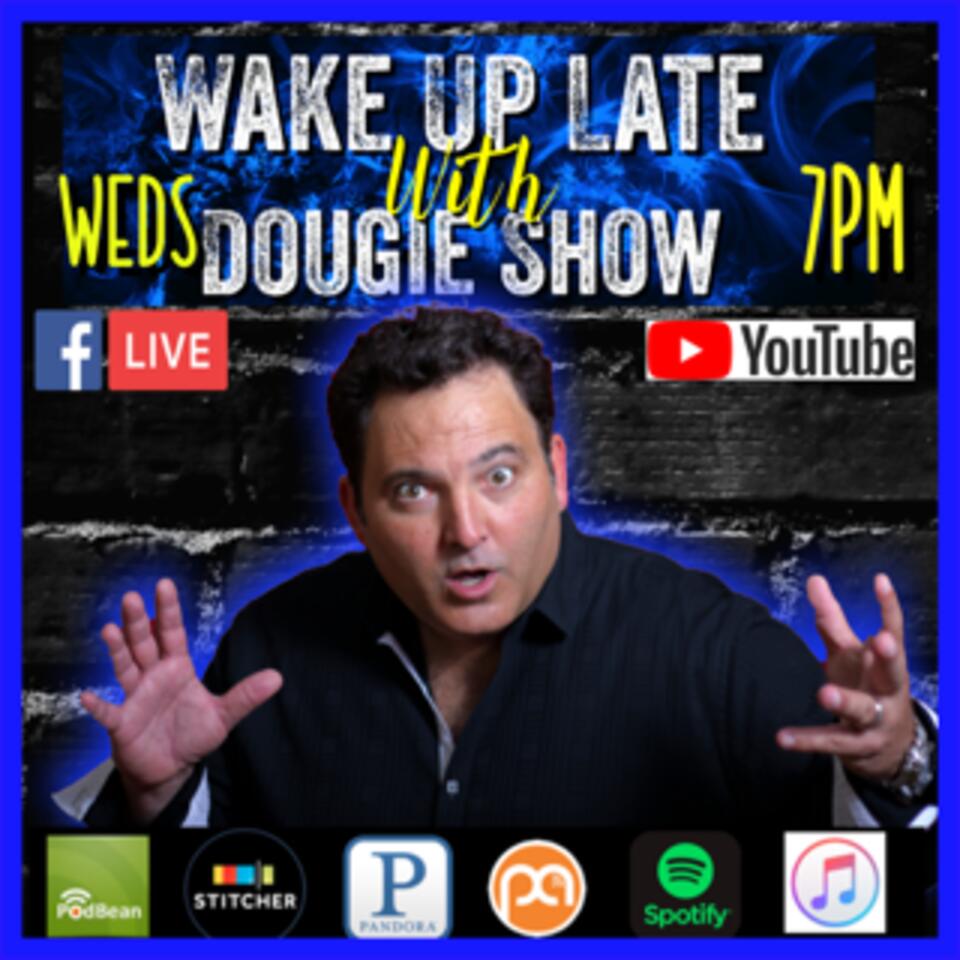 Wake Up Late with Dougie Show