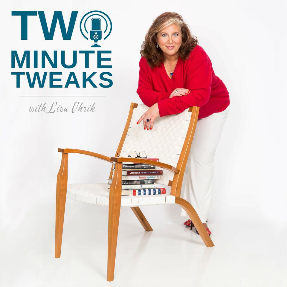 Two Minute Tweaks w/ Lisa Uhrik