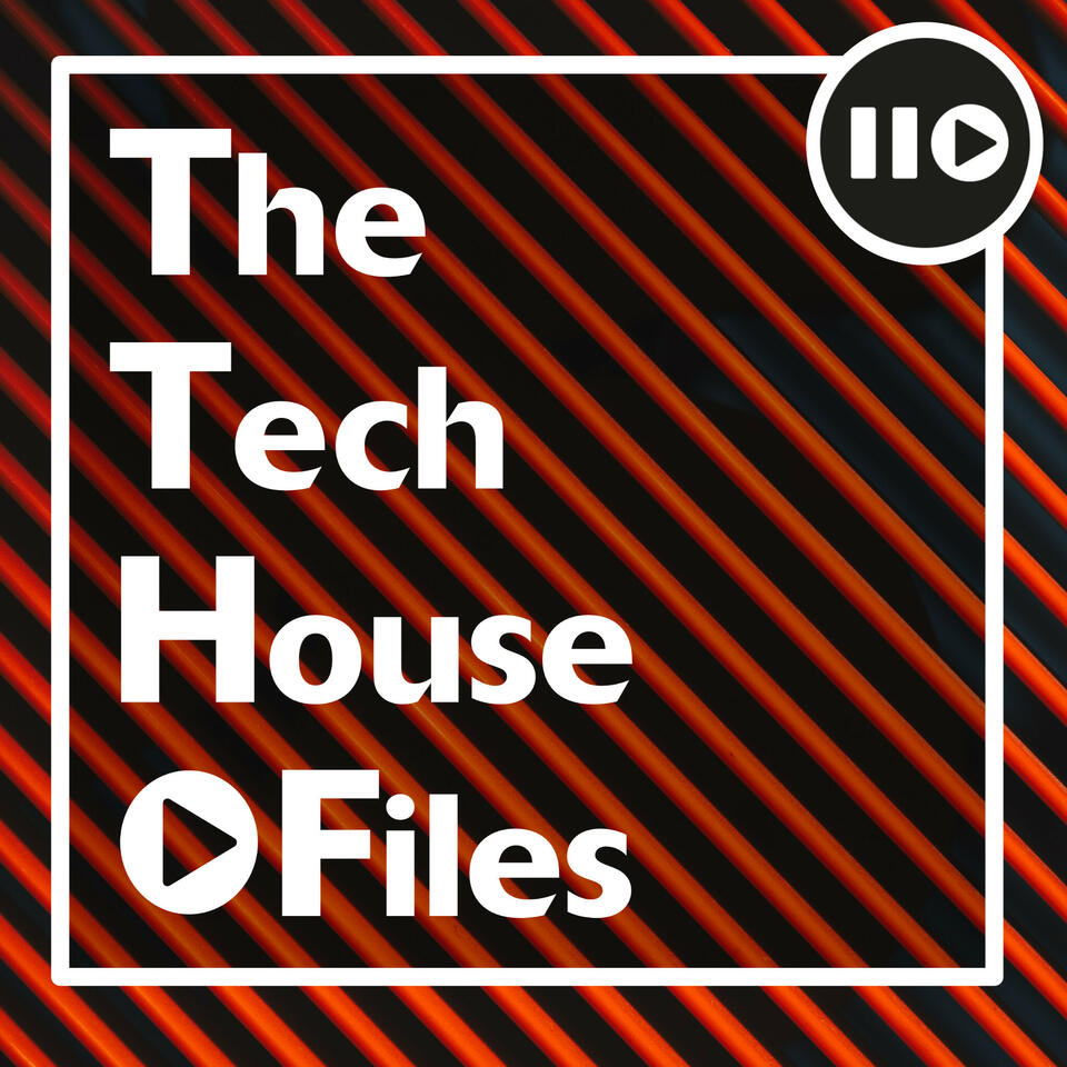 The Tech House Files