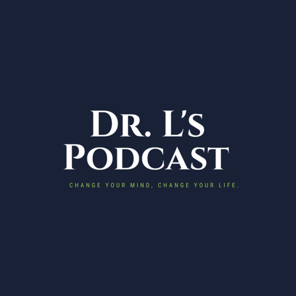 Dr. L’s Podcast