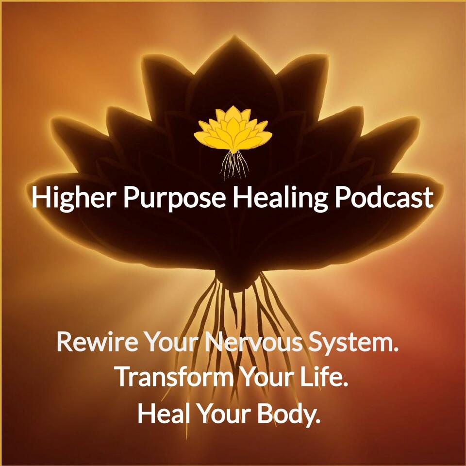 Higher Purpose Healing® Podcast