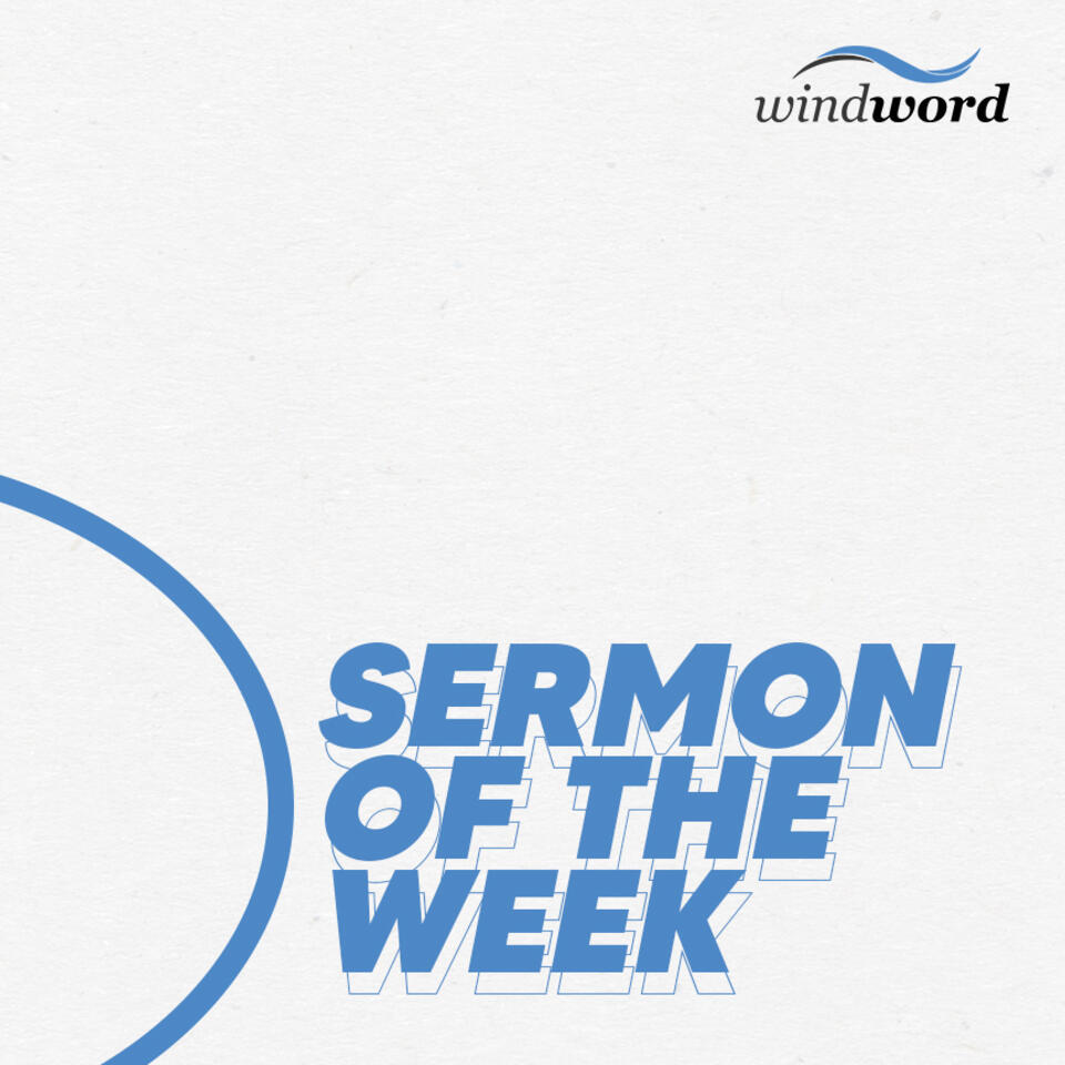 Windword's Sermon of the Week