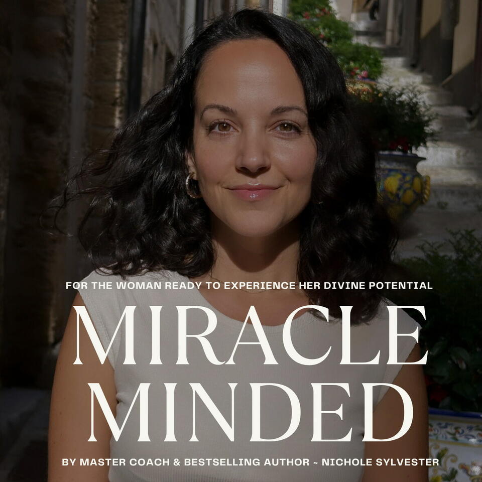 Miracle Minded with Nichole Sylvester