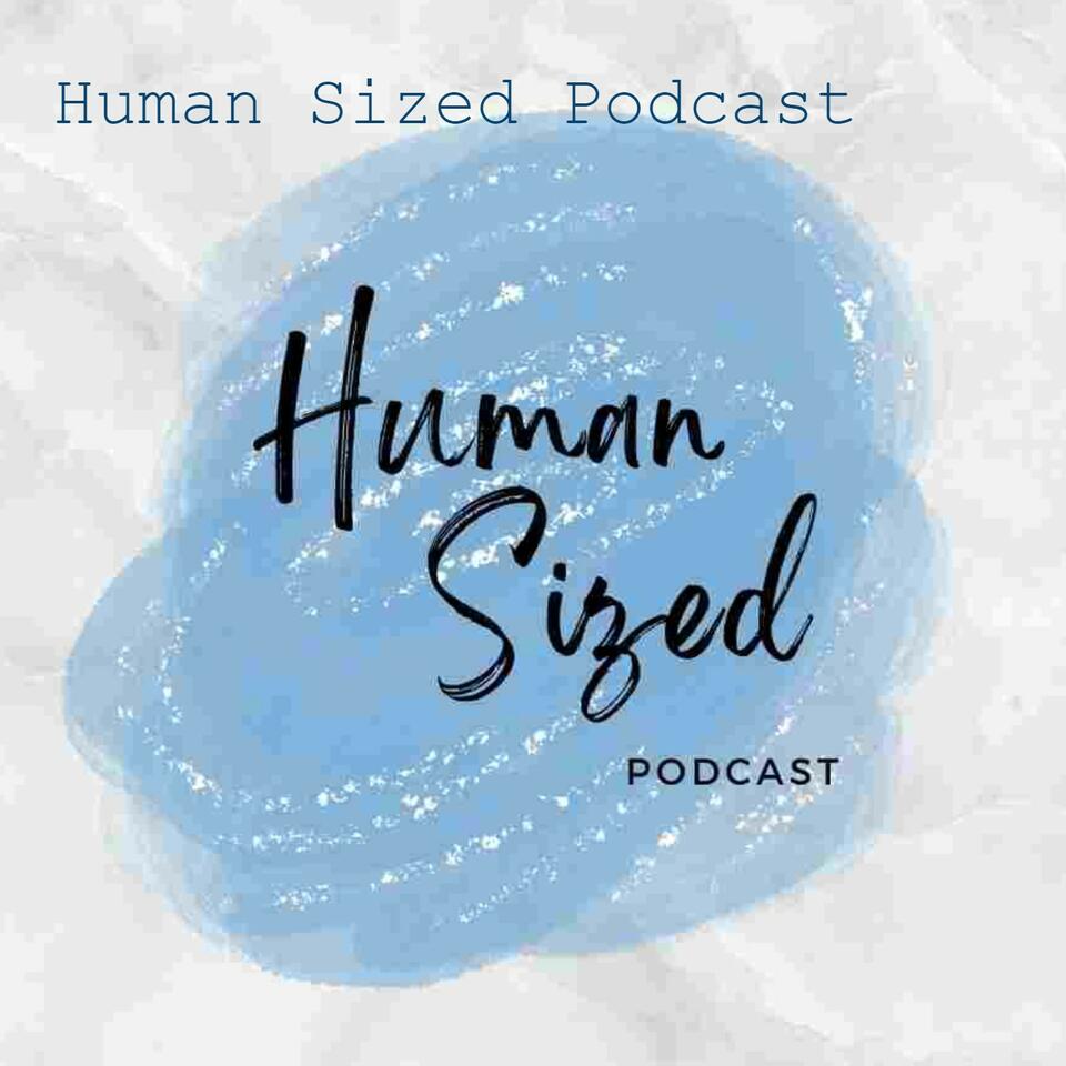 Human Sized Podcast