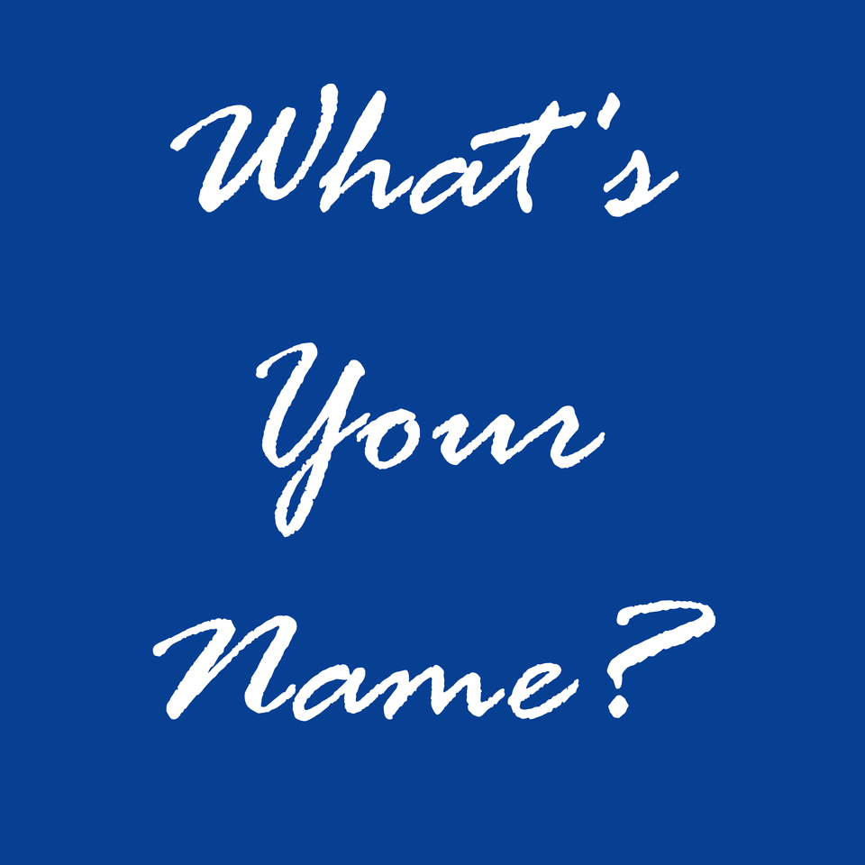What's Your Name?