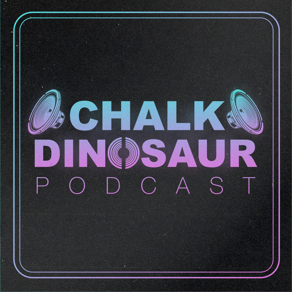 Chalk Dinosaur Podcast