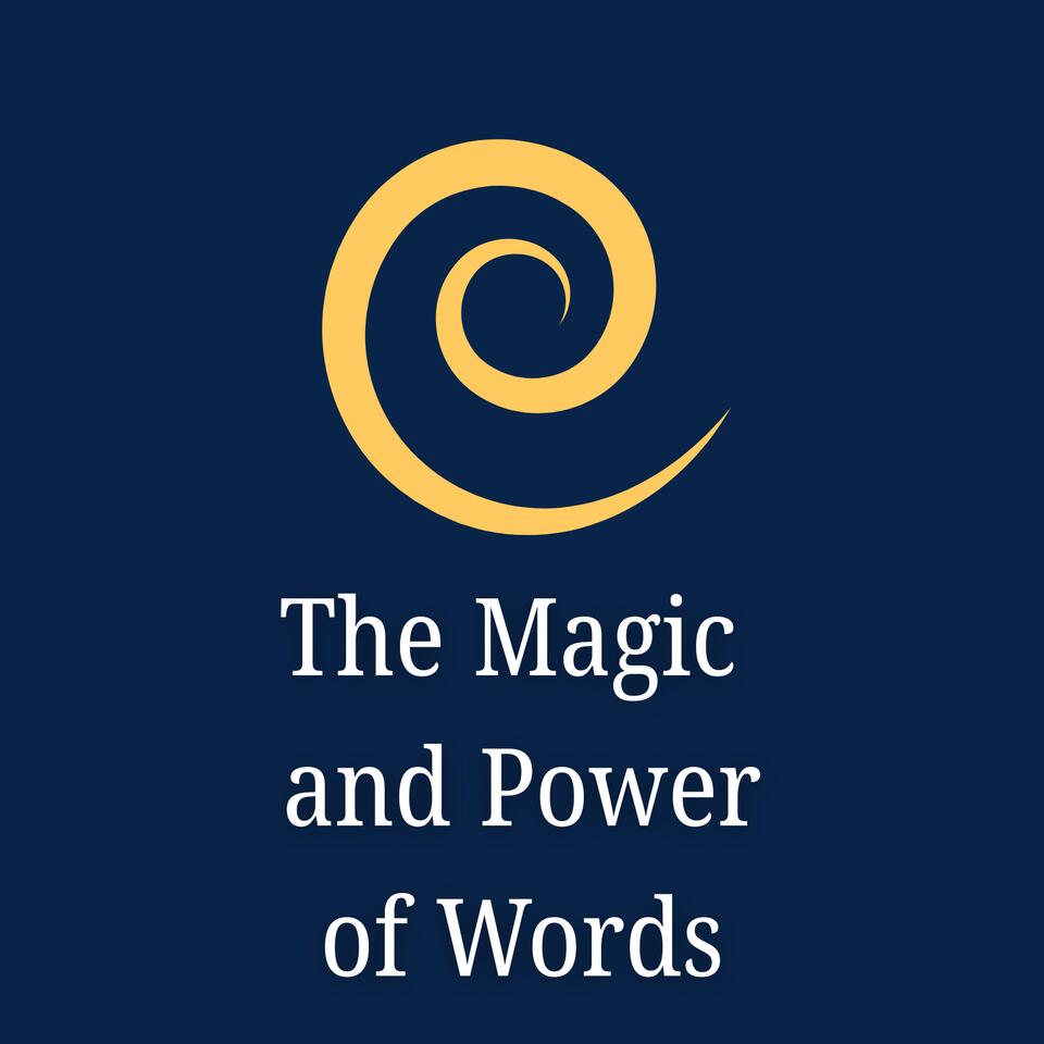 The Magic and Power of Words