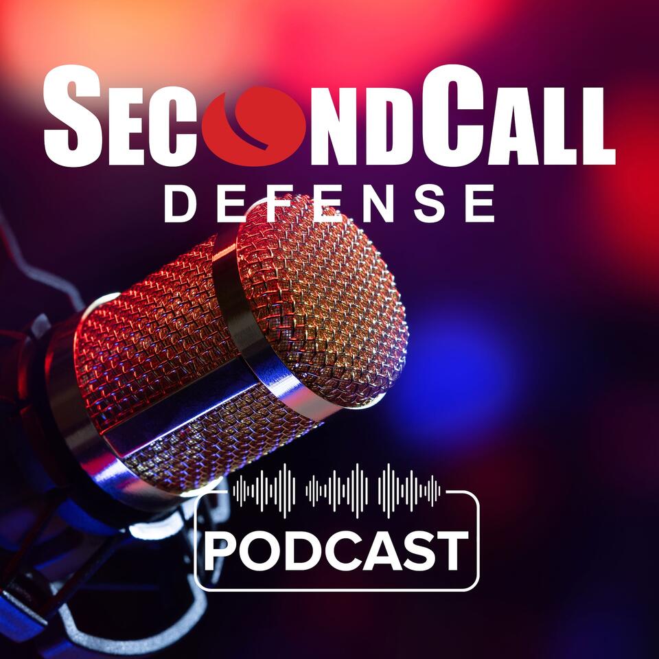Second Call Defense Podcast