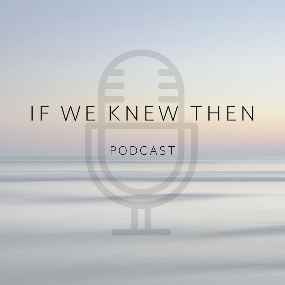 If We Knew Then - A Down Syndrome Podcast