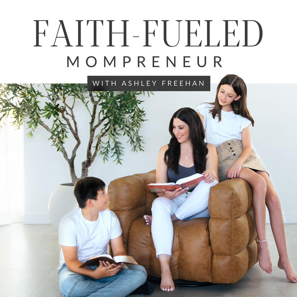 The Faith-Fueled Mompreneur Podcast