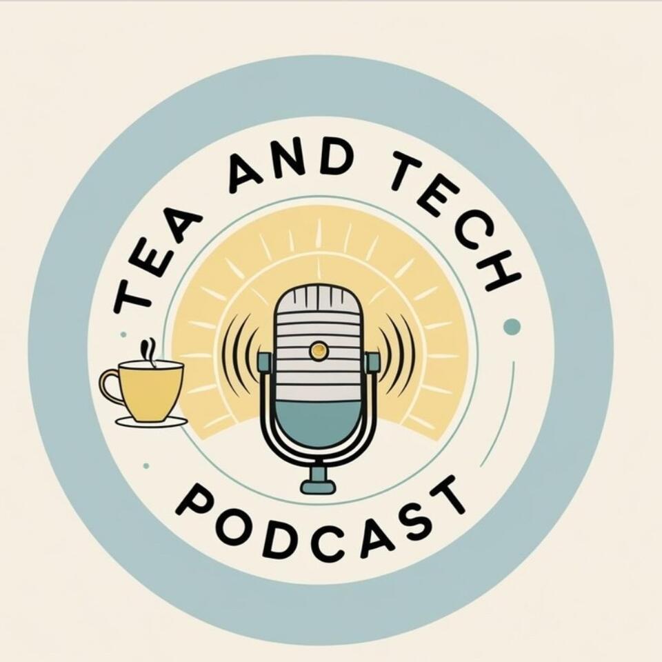 Tea and Tech Podcast