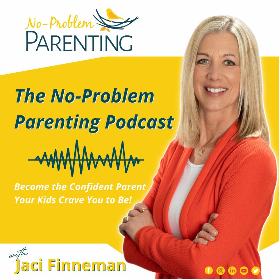 The No-Problem Parenting™ Podcast