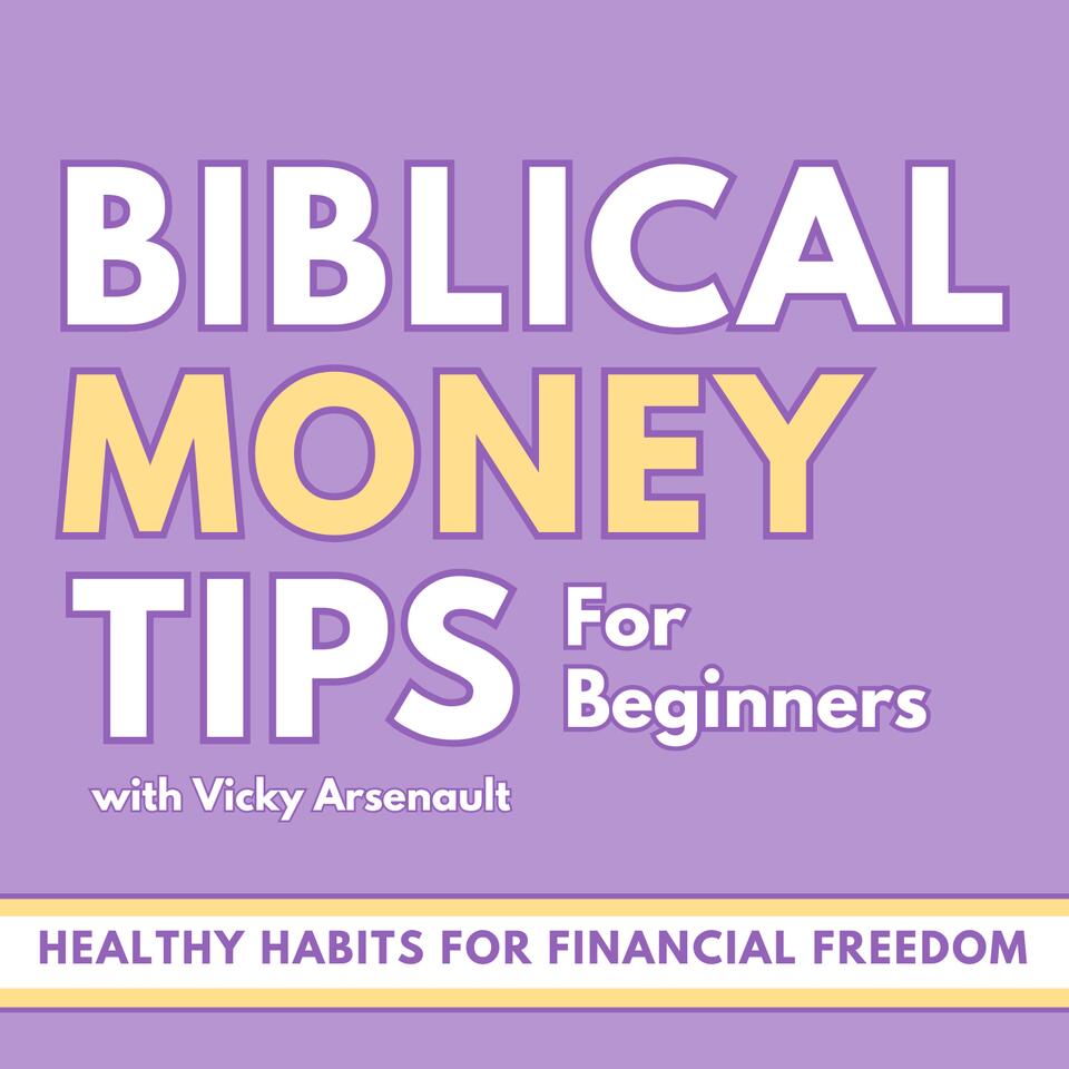 Biblical Money Tips for Beginners: Healthy habits for financial freedom