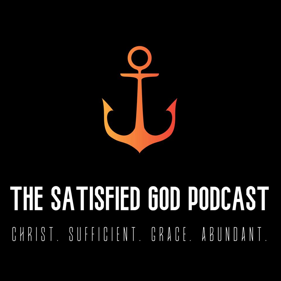 The Satisfied God Podcast